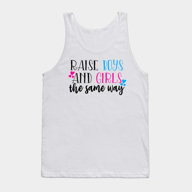 Raise Boys And Girls the same way Tank Top by Coral Graphics